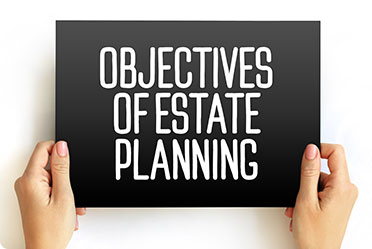 Objectives of Estate Planning